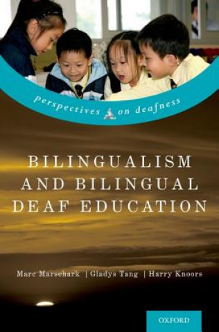 Könyv Bilingualism and Bilingual Deaf Education Marc Marschark