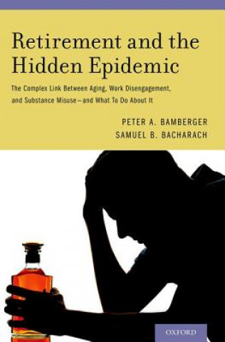 Carte Retirement and the Hidden Epidemic Samuel B. Bacharach