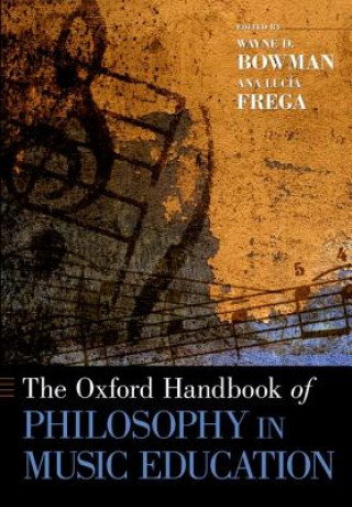 Carte Oxford Handbook of Philosophy in Music Education Wayne D. Bowman