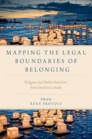 Book Mapping the Legal Boundaries of Belonging Rene Provost