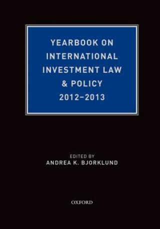 Kniha Yearbook on International Investment Law and Policy 2012-2013 Andrea Bjorklund