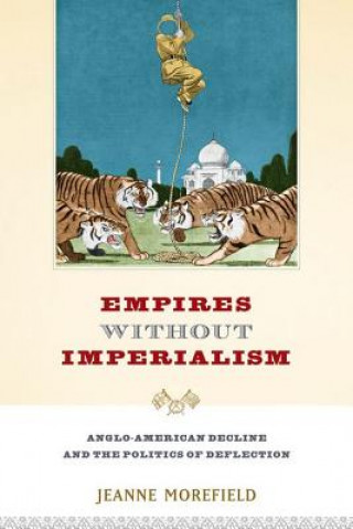 Książka Empires Without Imperialism Jeanne Morefield