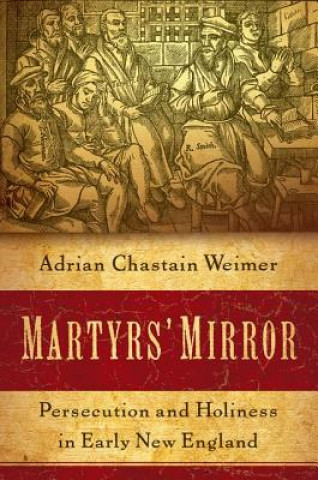 Kniha Martyrs' Mirror Adrian Chastain Weimer