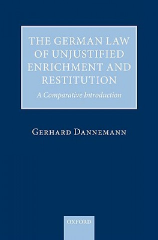 Kniha German Law of Unjustified Enrichment and Restitution Gerhard Dannemann