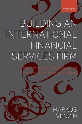 Kniha Building an International Financial Services Firm Markus Venzin