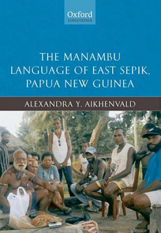 Kniha Manambu Language of East Sepik, Papua New Guinea Alexandra Y. Aikhenvald