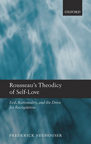 Carte Rousseau's Theodicy of Self-Love Frederick Neuhouser