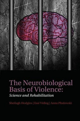 Книга Neurobiological Basis of Violence Sheilagh Hodgins