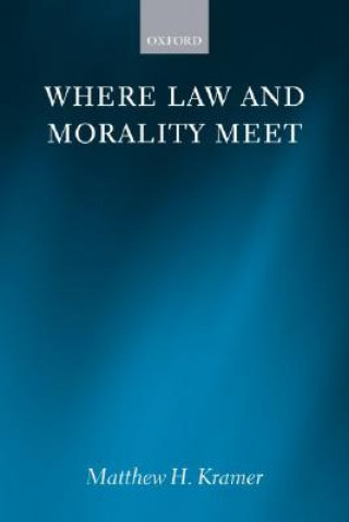 Kniha Where Law and Morality Meet Matthew H. Kramer