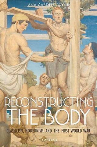 Kniha Reconstructing the Body Ana Carden-Coyne