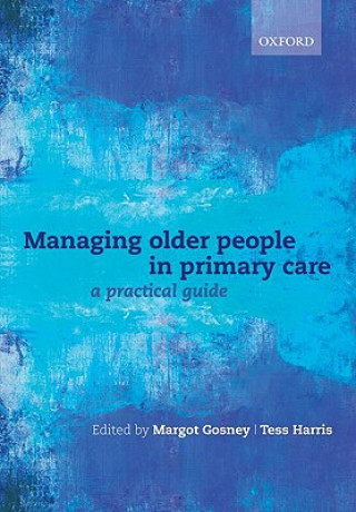 Книга Managing older people in primary care Margot Gosney