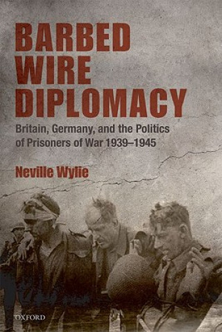 Книга Barbed Wire Diplomacy Neville Wylie