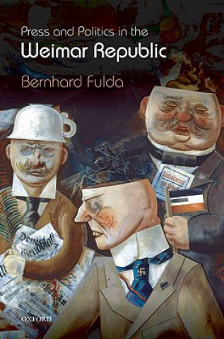 Könyv Press and Politics in the Weimar Republic Bernhard Fulda