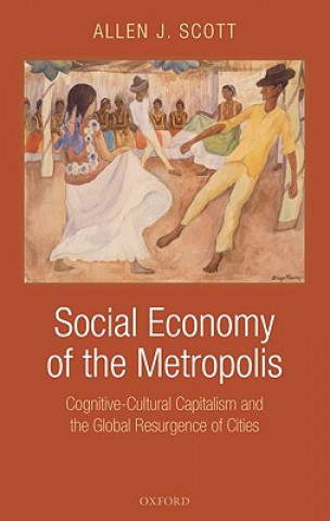 Kniha Social Economy of the Metropolis Allen J. Scott