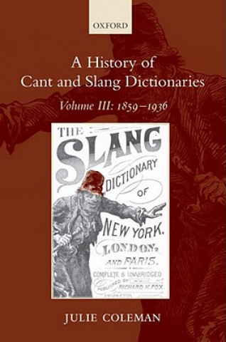 Könyv History of Cant and Slang Dictionaries Julie Coleman