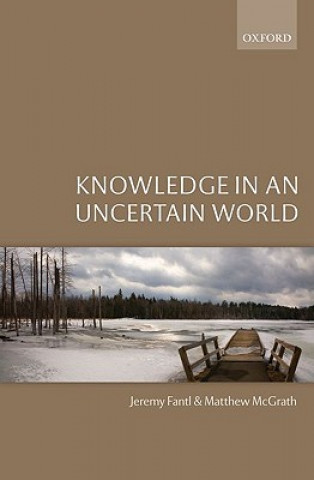 Kniha Knowledge in an Uncertain World Jeremy Fantl