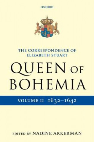 Kniha Correspondence of Elizabeth Stuart, Queen of Bohemia, Volume II Nadine Akkerman