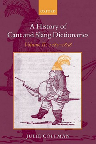 Книга History of Cant and Slang Dictionaries Julie Coleman