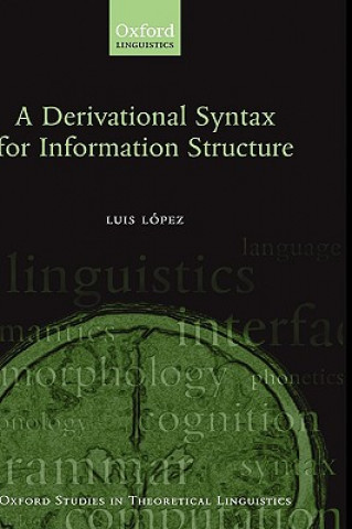 Kniha Derivational Syntax for Information Structure Luis Lopez