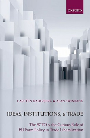 Knjiga Ideas, Institutions, and Trade Carsten Daugbjerg