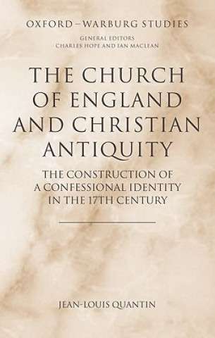 Kniha Church of England and Christian Antiquity Jean-Louis Quantin