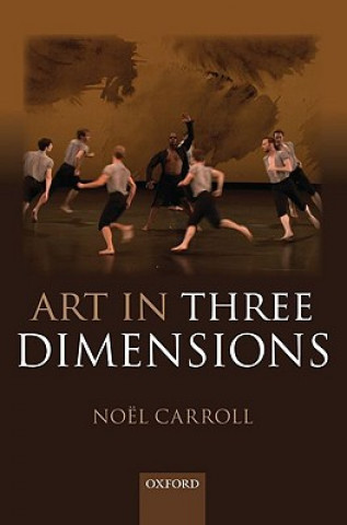 Carte Art in Three Dimensions Noel Carroll