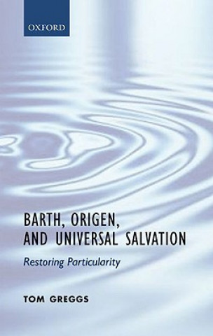 Knjiga Barth, Origen, and Universal Salvation Tom Greggs