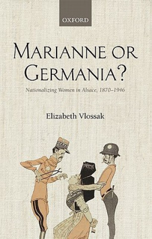 Carte Marianne or Germania? Elizabeth Vlossak
