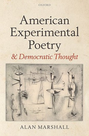 Carte American Experimental Poetry and Democratic Thought Alan Marshall