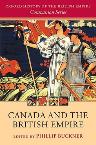 Kniha Canada and the British Empire Phillip Buckner