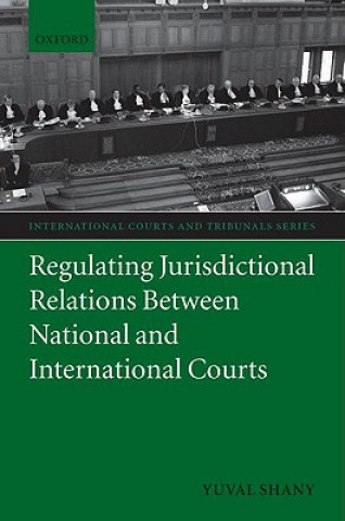 Carte Regulating Jurisdictional Relations Between National and International Courts Yuval Shany