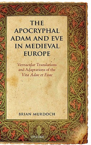 Kniha Apocryphal Adam and Eve in Medieval Europe Brian Murdoch