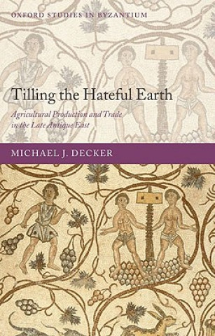 Kniha Tilling the Hateful Earth Michael Decker