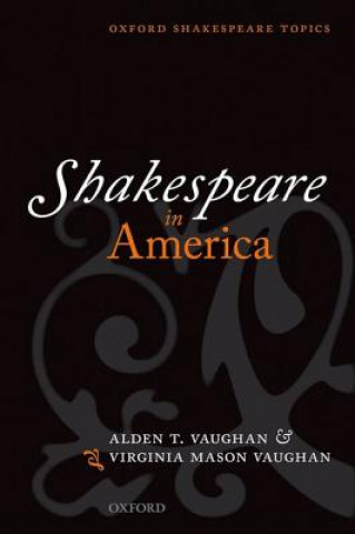 Kniha Shakespeare in America Alden T. Vaughan