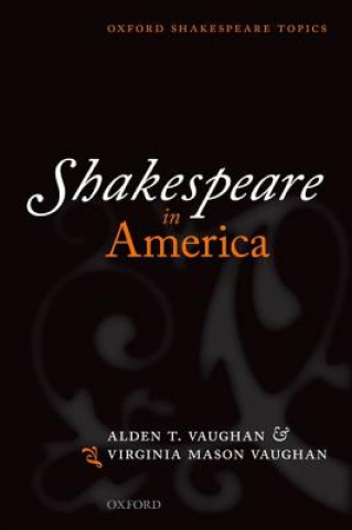 Kniha Shakespeare in America Alden T. Vaughan