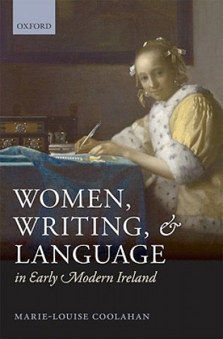 Buch Women, Writing, and Language in Early Modern Ireland Marie-Louise Coolahan