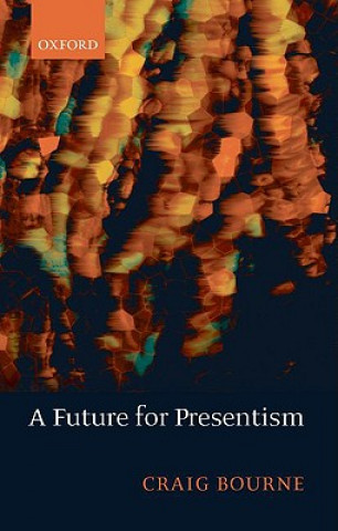 Book Future for Presentism Craig Bourne