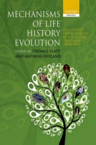 Knjiga Mechanisms of Life History Evolution Thomas Flatt