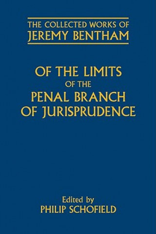 Kniha Of the Limits of the Penal Branch of Jurisprudence Jeremy Bentham