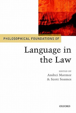 Kniha Philosophical Foundations of Language in the Law Andrei Marmor