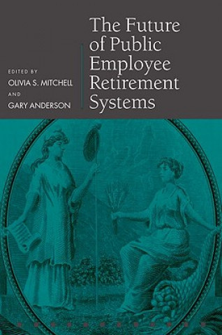 Livre Future of Public Employee Retirement Systems Gary Anderson