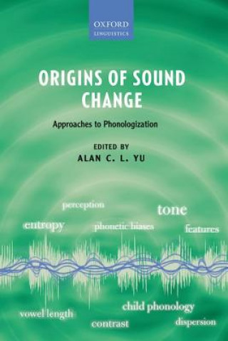 Knjiga Origins of Sound Change Alan C. L. Yu