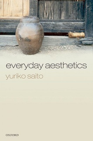 Kniha Everyday Aesthetics Yuriko Saito