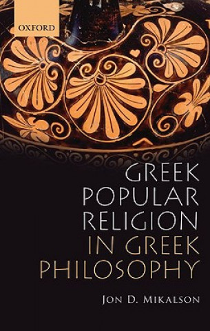 Carte Greek Popular Religion in Greek Philosophy Jon D. Mikalson