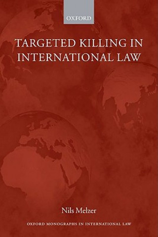 Kniha Targeted Killing in International Law Nils Melzer