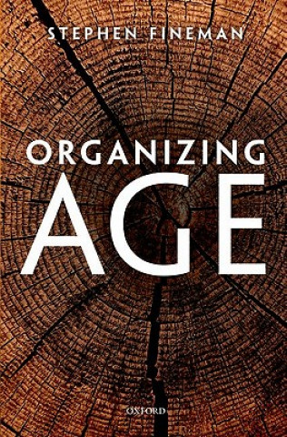 Kniha Organizing Age Stephen Fineman