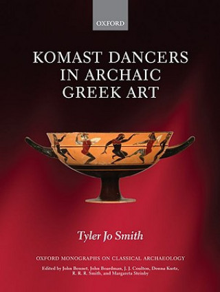 Knjiga Komast Dancers in Archaic Greek Art Tyler Jo Smith