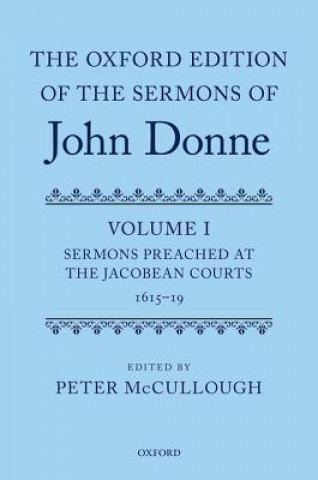 Könyv Oxford Edition of the Sermons of John Donne Peter McCullough