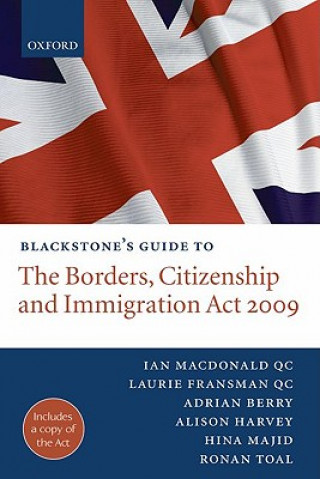 Kniha Blackstone's Guide to the Borders, Citizenship and Immigration Act 2009 Ian MacDonald