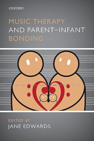 Buch Music Therapy and Parent-Infant Bonding Jane Edwards